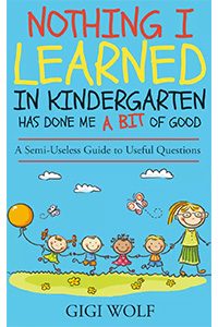 nothing i learned in kindergarten has done me a bit of good book on amazon